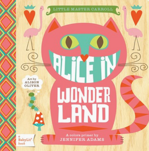 Alice in Wonderland: A Baby lit Colors Primer